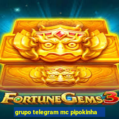 grupo telegram mc pipokinha